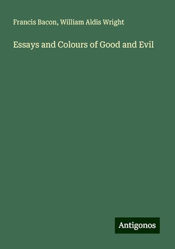 Essays and Colours of Good and Evil Essays and Colours of Good and Evil