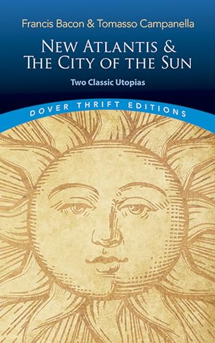 New Atlantis and the City of the Sun: Two Classic Utopias (Dover Thrift Editions)