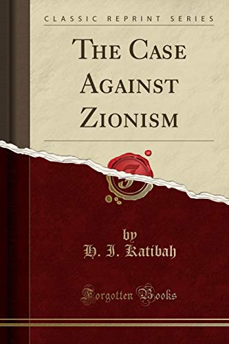 The Case Against Zionism (Classic Reprint) von Forgotten Books