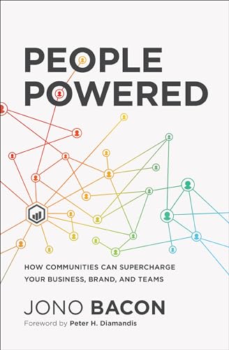 People Powered: How Communities Can Supercharge Your Business, Brand, and Teams von HarperCollins Leadership