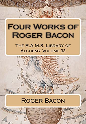 Four Works of Roger Bacon (The R.A.M.S. Library of Alchemy, Band 32) von Createspace Independent Publishing Platform