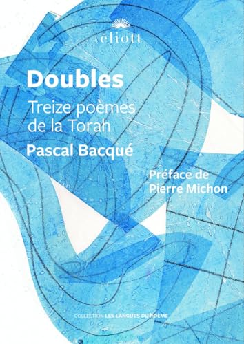 Doubles: Treize poèmes de la Torah von ELIOTT EDITIONS