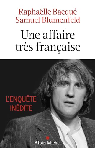 Une affaire tres francaise: Depardieu, l'enquête inédite von Albin Michel