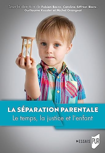 La séparation parentale: Le temps, la justice et l'enfant von PU RENNES