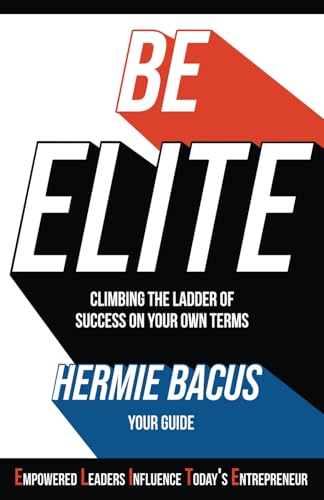 Be Elite: Climbing the Ladder of Success on Your Own Terms von Million Dollar Author Press
