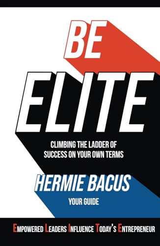Be Elite: Climbing the Ladder of Success on Your Own Terms von Million Dollar Author Press