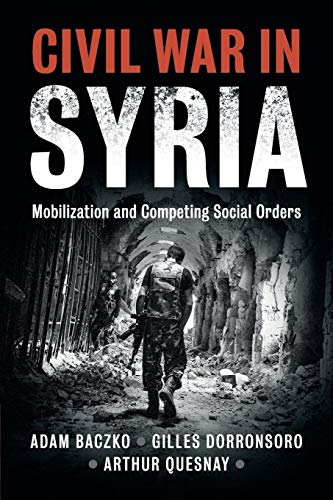 Civil War in Syria: Mobilization and Competing Social Orders (Problems of International Politics) von Cambridge University Press