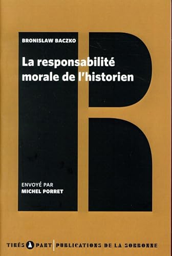La responsabilité morale de l'historien