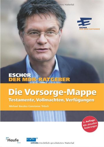 Escher, Die Vorsorge-Mappe: Testamente, Vollmachten, Verfügungen