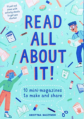 Read All About It!: 10 Mini-Magazines to Make and Share von Laurence King