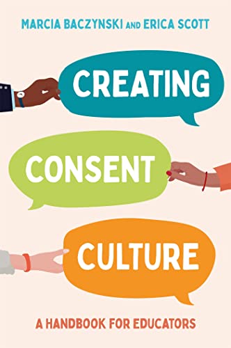 Creating Consent Culture: A Handbook for Educators von Jessica Kingsley Publishers