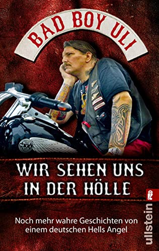 Wir sehen uns in der Hölle: Noch mehr wahre Geschichten von einem deutschen Hells Angel | Über Bandidos, Red Devils, Crusaders, Gremium, korrupte Bullen und andere Gegenspieler vom Perser von Ullstein Taschenbuch