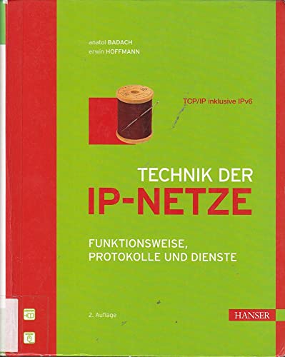 Technik der IP-Netze: TCP/IP incl. IPv6 - Funktionsweise, Protokolle und Dienste