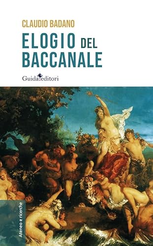 Elogio del baccanale (Ateneo/Ricerca) von Guida