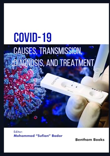 COVID-19: Causes, Transmission, Diagnosis, and Treatment von Bentham Science Publishers