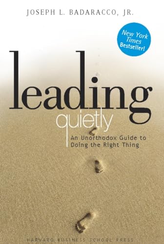 Leading Quietly: An Unorthodox Guide to Doing the Right Thing von Harvard Business Review Press