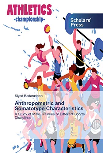 Anthropometric and Somatotype Characteristics: A Study of Male Trainees of Different Sports Disciplines
