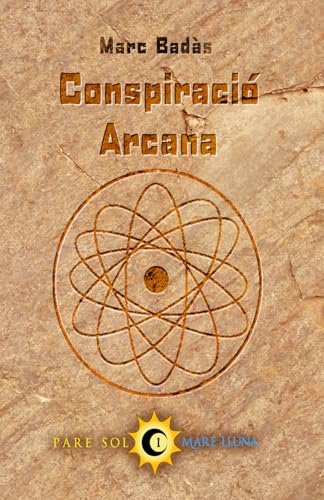 Conspiració Arcana (Pare Sol Mare Lluna, Band 1) von Independently published