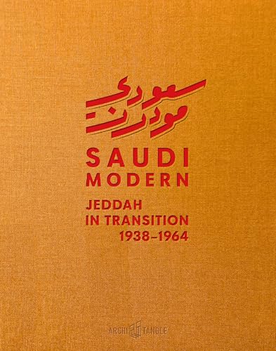 Saudi Modern: Jeddah in Transition 1938-1964 von Architangle