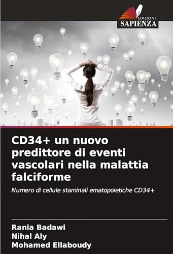 CD34+ un nuovo predittore di eventi vascolari nella malattia falciforme: Numero di cellule staminali ematopoietiche CD34+ von Edizioni Sapienza
