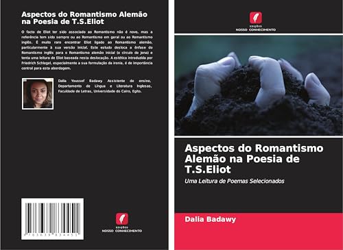 Aspectos do Romantismo Alemão na Poesia de T.S.Eliot: Uma Leitura de Poemas Selecionados von VDM Verlag