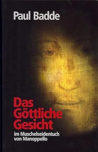 Das Göttliche Gesicht: im Muschelseidentuch von Manoppello von Christiana Verlag