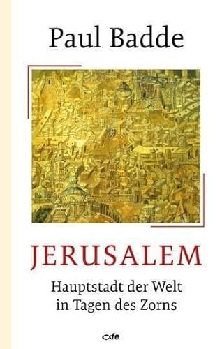 Jerusalem: Hauptstadt der Welt in Tagen des Zorns von Fe-Medienverlags GmbH