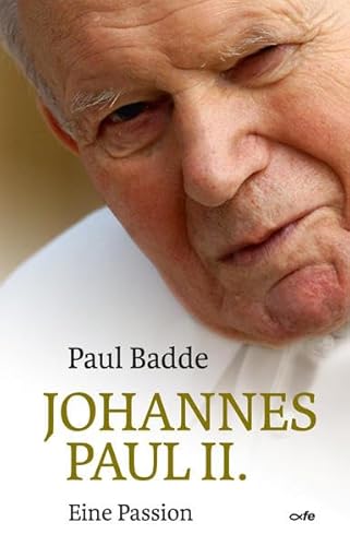 Johannes Paul II.: Eine Passion von Fe-Medienverlags GmbH