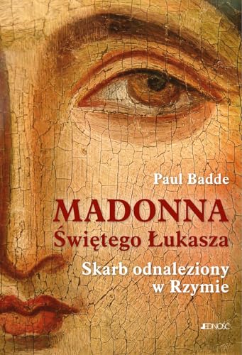 Madonna Świętego Łukasza Skarb odnaleziony w Rzymie Madonna Świętego Łukasza Skarb odnaleziony w Rzymie von Jedność