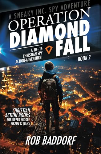 Operation Diamond Fall: A 10 - 16 Christian Spy Action-Adventure!: Christian Action Books for Upper Middle Grade & Teens (A Sneaky Inc. Spy Adventure, Band 2) von Jar of Lightning