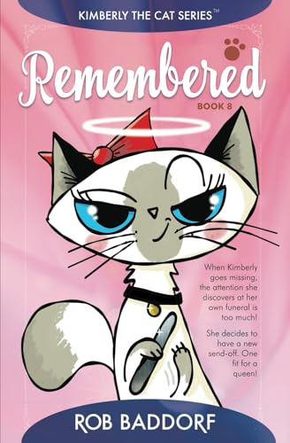 Remembered: Kimberly the Cat Series. Family-friendly middle-grade fiction. Book 8 (Kimberly the Cat Series. Funny Christian Adventure, for kids ages 8 to 12., Band 8) von Jar of Lightning