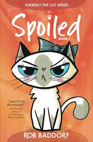 Spoiled: Book 1 (Kimberly the Cat Series. Funny Christian Adventure, for kids ages 8 to 12., Band 1)