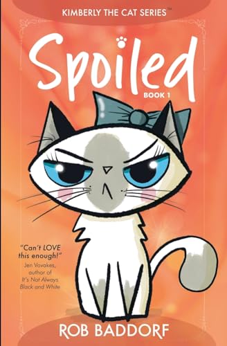 Spoiled: Book 1 (Kimberly the Cat Series. Funny Christian Adventure, for kids ages 8 to 12., Band 1)