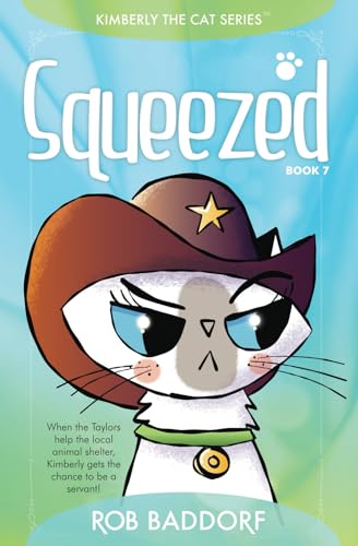 Squeezed: Kimberly the Cat Series. Family-friendly middle-grade fiction. Book 7 (Kimberly the Cat Series. Funny Christian Adventure, for kids ages 8 to 12., Band 7)
