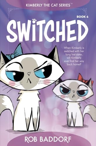 Switched: Kimberly the Cat Series. Family-friendly middle-grade fiction. Book 6 (Kimberly the Cat Series. Funny Christian Adventure, for kids ages 8 to 12., Band 6)