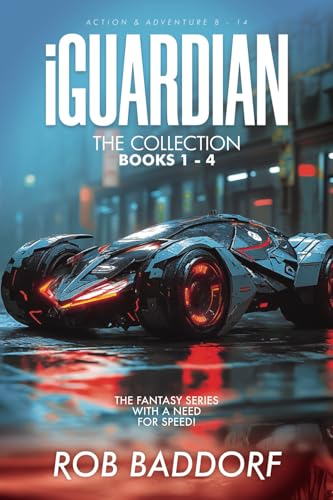 iGuardian, The Collection, Book 1 - 4: Action & Adventure 8 - 14: The Fantasy Series with a Need for Speed! iGuardian, The Collection, Book 1 - 4: Action & Adventure 8 - 14: The Fantasy Series with a Need for Speed!