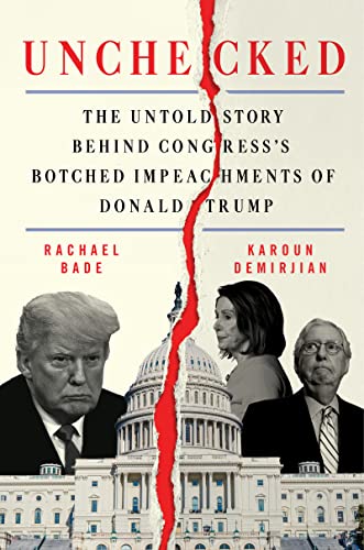 Unchecked: The Untold Story Behind Congress's Botched Impeachments of Donald Trump von William Morrow