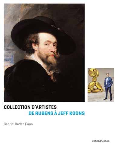 Les artistes et leurs collection - De Rubens à Koons von COHEN ET COHEN
