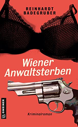 Wiener Anwaltsterben: Kriminalroman (Kriminalromane im GMEINER-Verlag) (Gruppeninspektor Frank Karl) von Gmeiner-Verlag