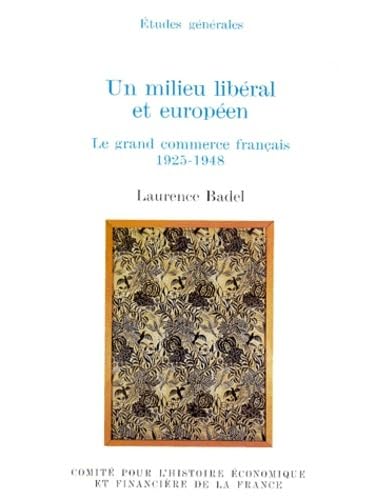 UN MILIEU LIBÉRAL ET EUROPÉEN : LE GRAND COMMERCE FRANÇAIS, 1925-1948
