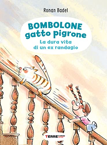 Bombolone gatto pigrone. La dura vita di un ex randagio. Ediz. a colori (Acchiappastorie) von Terre di Mezzo