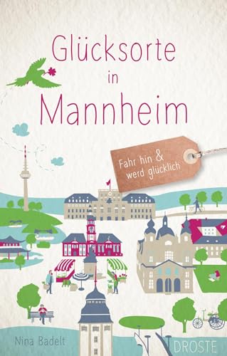 Glücksorte in Mannheim: Fahr hin & werd glücklich