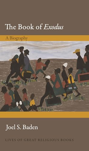 The Book of Exodus: A Biography (Lives of Great Religious Books, Band 30)
