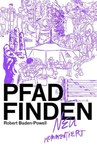 Pfadfinden: Neu kommentiert Pfadfinden: Neu kommentiert von Georgsverlag