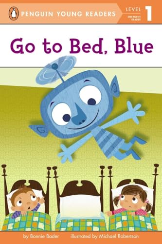Go to Bed, Blue (Penguin Young Readers, Level 1)