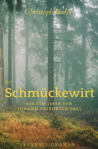 Der Schmückewirt: Aus dem Leben von Johann Friedrich Joel