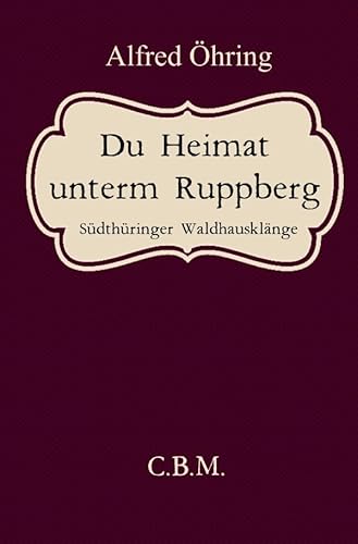 Du Heimat unterm Ruppberg: Südthüringer Waldhausklänge