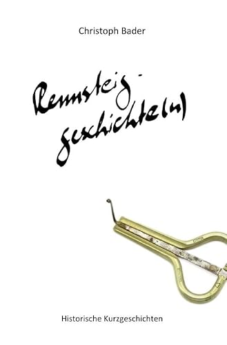 Rennsteiggeschichte(n) / Rennsteiggeschichte(n) - Band III: Historische Kurzgeschichten von epubli