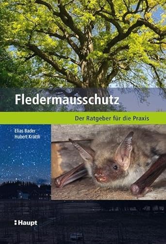 Fledermausschutz: Der Ratgeber für die Praxis