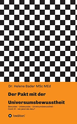Der Pakt mit der Universumsbewusstheit: Spuren zum Selbst - Covid 19 wie passt das dazu? von tredition